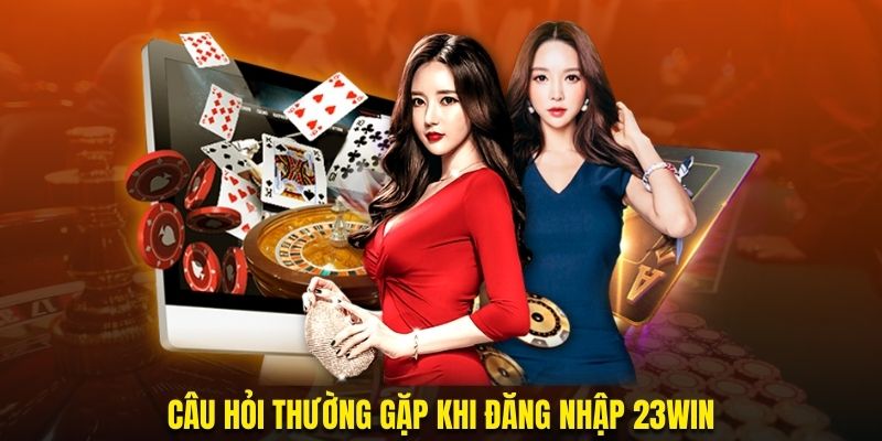 FAQ về việc đăng nhập 23WIN