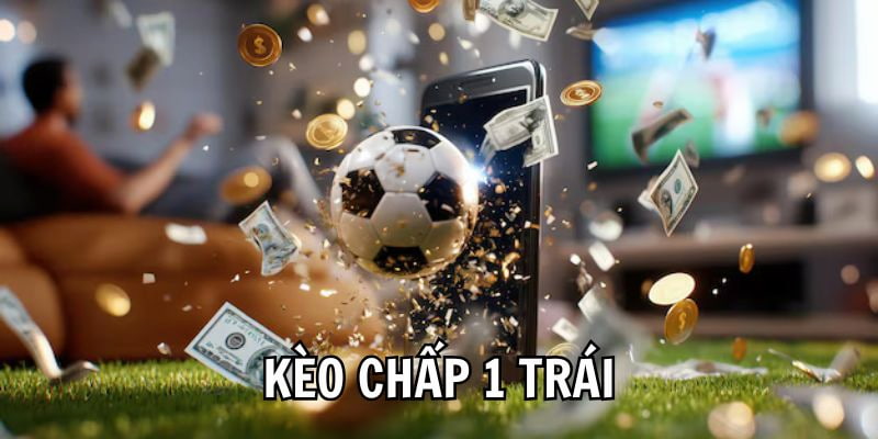 Các kinh nghiệm trên sẽ giúp bạn chinh phục kèo handicap 1 trái