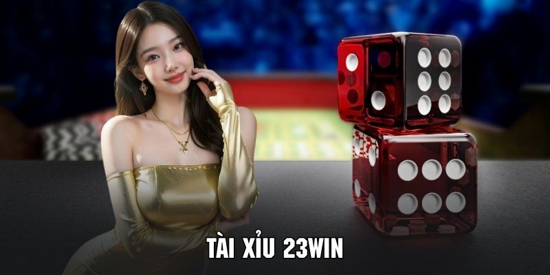 Khái quát về tài xỉu 23WIN