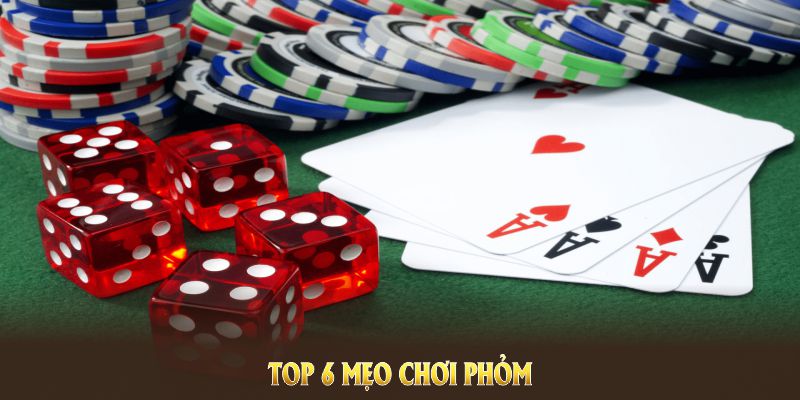 Top 6 mẹo chơi Phỏm